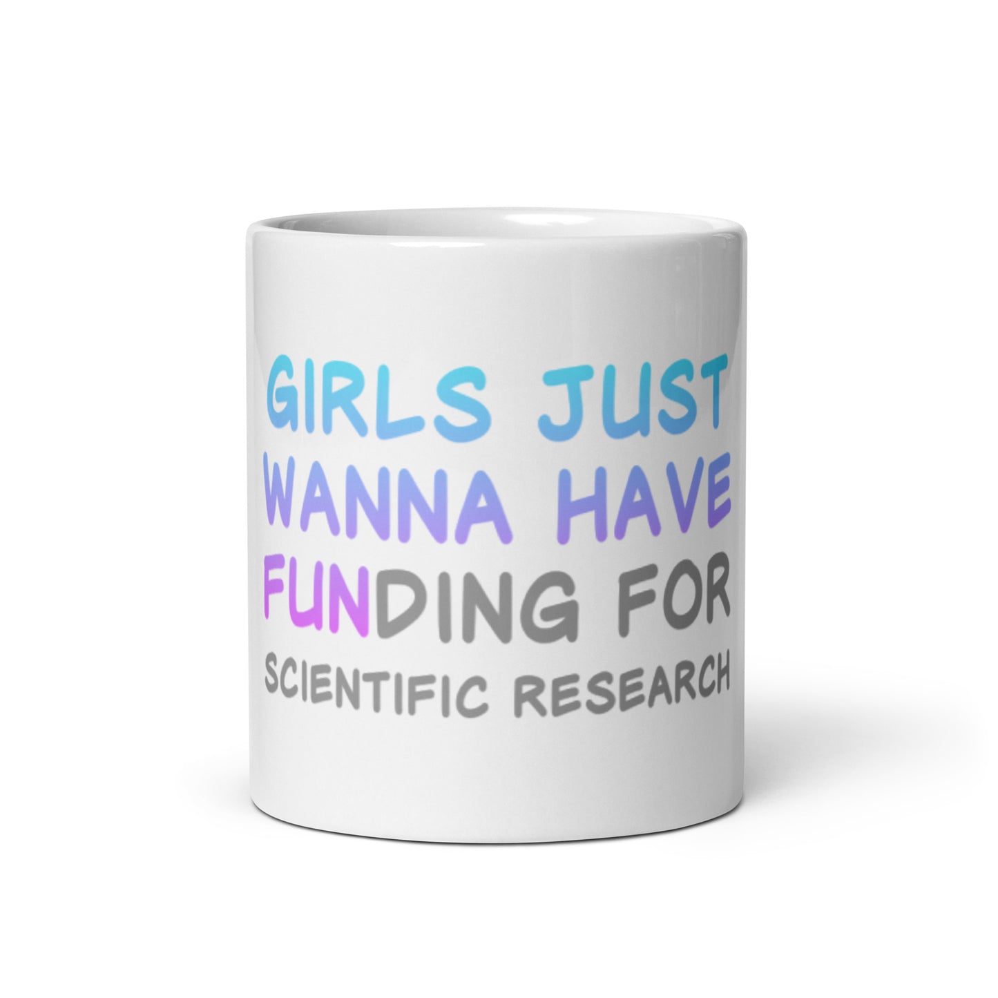 Girls Just Wanna Have FUNding White Glossy Mug