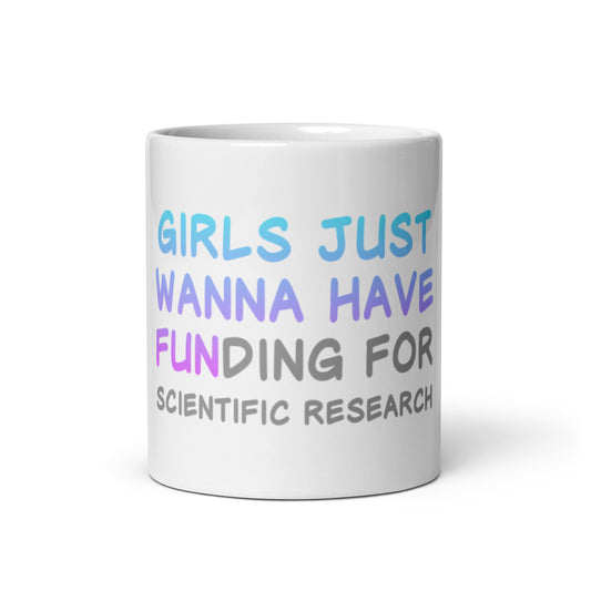 Girls Just Wanna Have FUNding White Glossy Mug