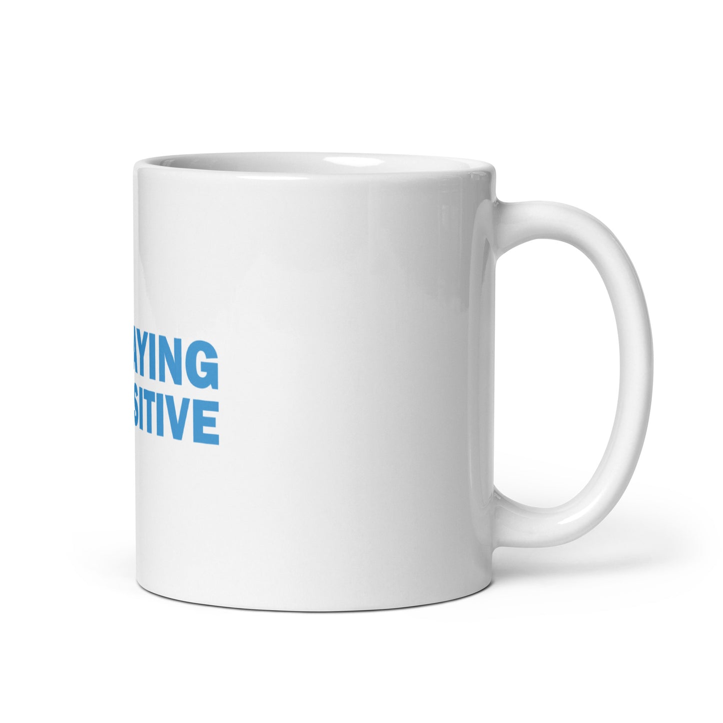Staying Positive White Glossy Mug