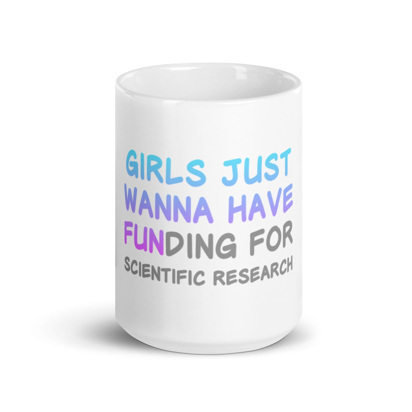 Girls Just Wanna Have FUNding White Glossy Mug