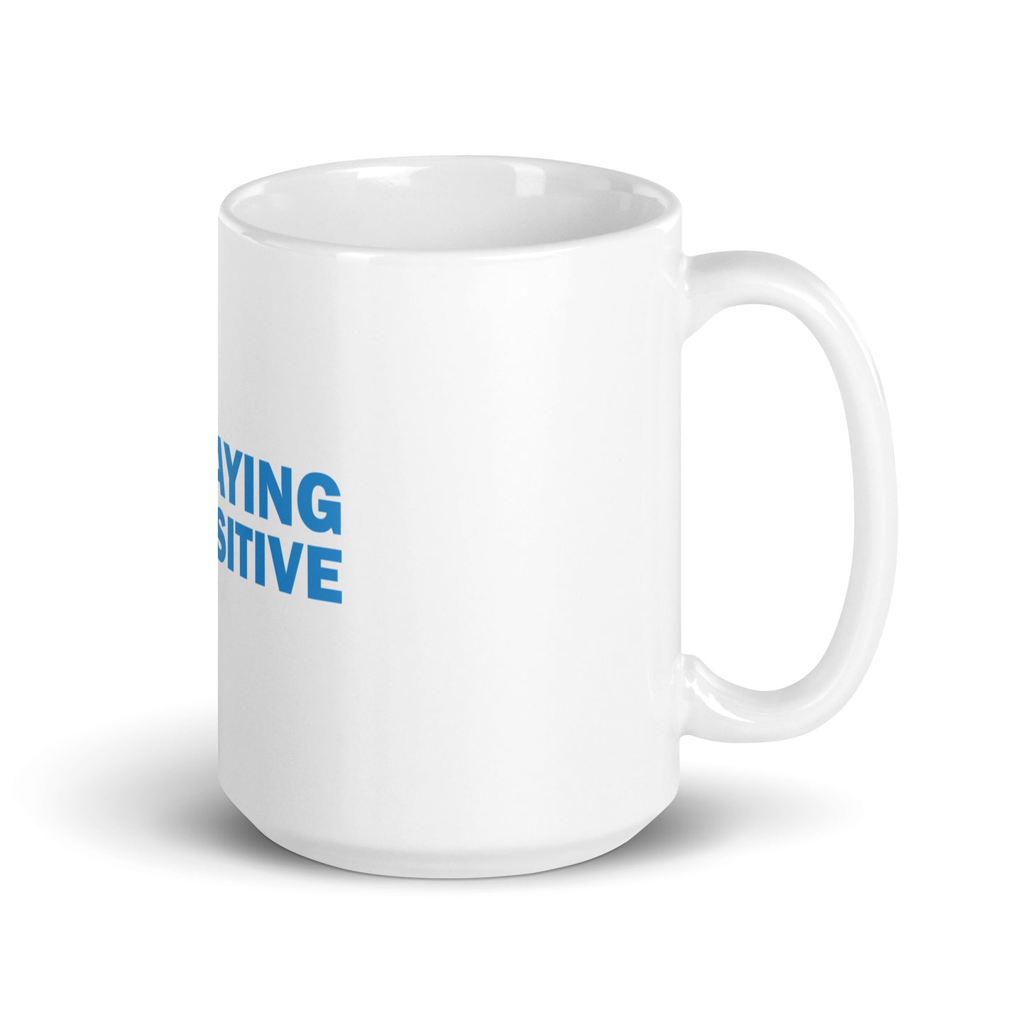 Staying Positive White Glossy Mug